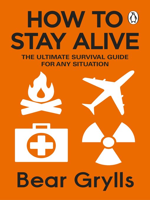 Title details for How to Stay Alive by Bear Grylls - Available